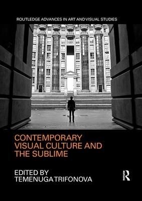 Contemporary Visual Culture and the Sublime by 