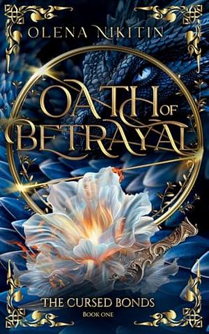 Oath of Betrayal by Olena Nikitin