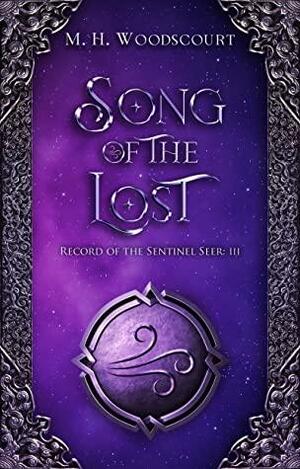 Song of the Lost (Record of the Sentinel Seer, #3) by M.H. Woodscourt