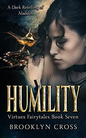 Humility: Aladdin a Dark Contemporary Retelling  by Brooklyn Cross