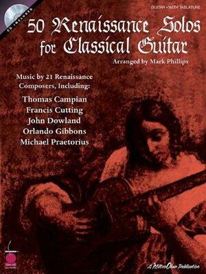 50 Renaissance Solos for Classical Guitar by Mark Phillips