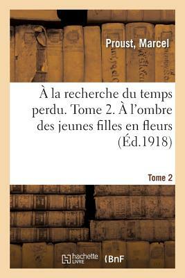 À la recherche du temps perdu. Tome 2. À l'ombre des jeunes filles en fleurs by Marcel Proust