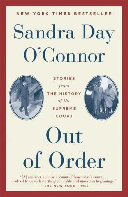 Out of Order: Stories from the History of the Supreme Court by Sandra Day O'Connor