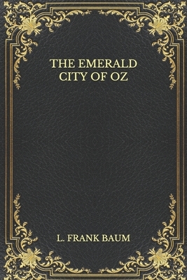 The Emerald City of Oz by L. Frank Baum