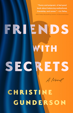 Friends With Secrets by Christine Gunderson