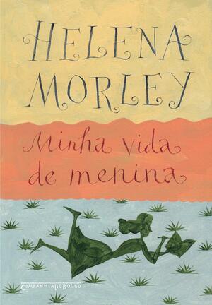 Minha Vida de Menina by Helena Morley