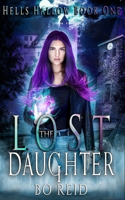 The Lost Daughter: Hells Hallow Book One by Bo Reid