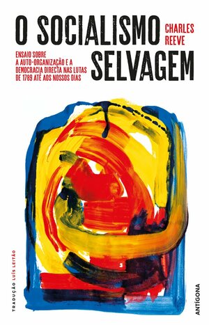 O Socialismo Selvagem by Charles Reeve