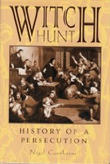 Witch Hunt: History of a Persecution by Nigel Cawthorne