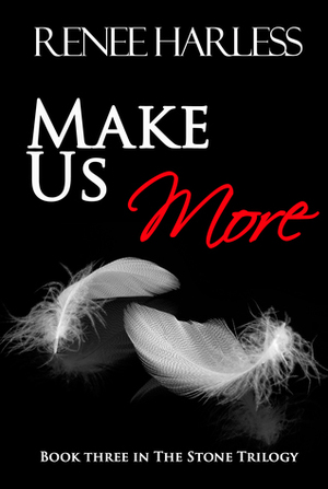 Make Us More by Renee Harless