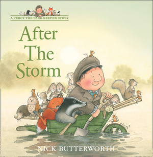 After the Storm (a Percy the Park Keeper Story) by Nick Butterworth