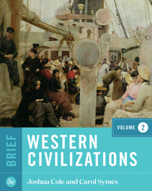 Western Civilizations by Joshua Cole, Carol Symes