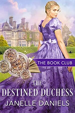 The Destined Duchess by Janelle Daniels