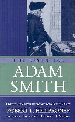 The Essential Adam Smith by Adam Smith