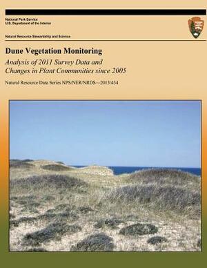 Dune Vegetation Monitoring: Analysis of 2011 Survey Data and Changes in Plant Communities since 2005 by Stephen M. Smith
