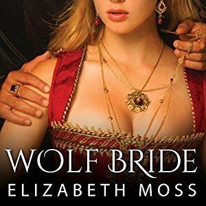 Wolf Bride by Elizabeth Moss