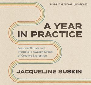 A Year in Practice by Jacqueline Suskin