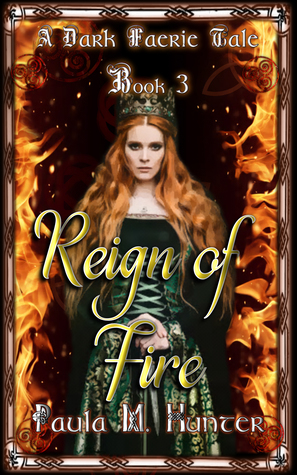 Reign of Fire by Paula M. Hunter