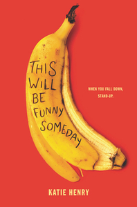 This Will Be Funny Someday by Katie Henry