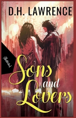 Sons and Lovers: Illustrated by D.H. Lawrence