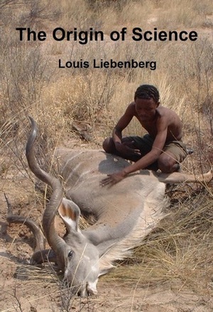 The Origin of Science by Louis Liebenberg