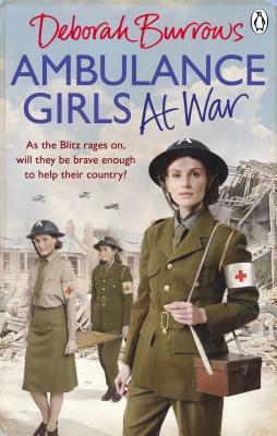 Ambulance Girls at War by Deborah Burrows