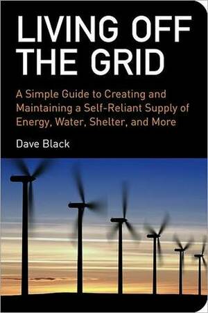 Living off the Grid by David Black, Dave Black