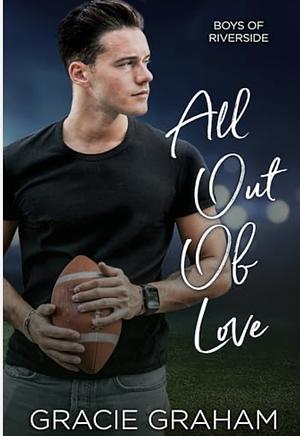 All Out of Love by Gracie Graham