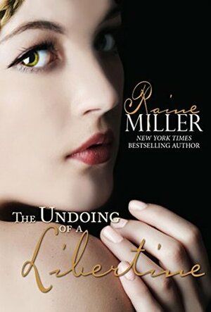 The Undoing of a Libertine by Raine Miller