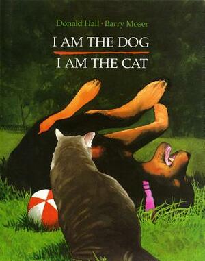 I Am the Dog I Am the Cat by Donald Hall