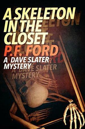 A Skeleton In The Closet by P.F. Ford