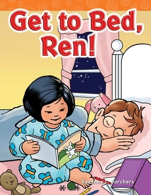 Get to Bed, Ren! by Suzanne I. Barchers