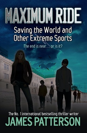 Saving the World and Other Extreme Sports by James Patterson