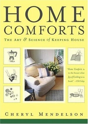 Home Comforts: The Art and Science of Keeping House by Harry Bates, Cheryl Mendelson