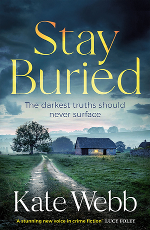 Stay Buried by Katherine Webb, Kate Webb