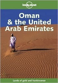 Oman & the United Arab Emirates: Lands of Gold and Frankincense (Lonely Planet) by Lonely Planet, Lou Callan, Gordon Robison