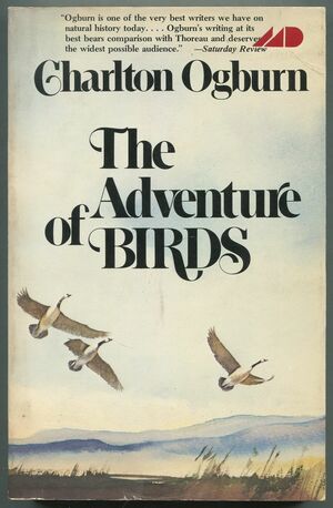 The Adventure Of Birds by Charlton Ogburn Jr.