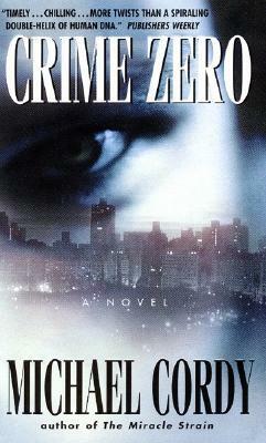 Crime Zero by Michael Cordy