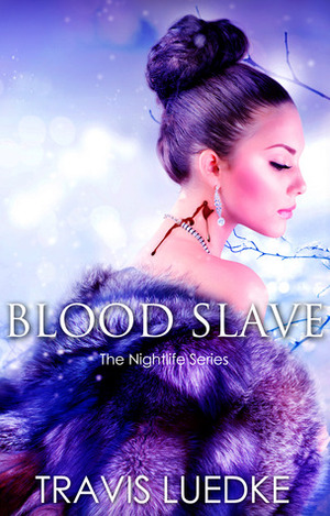 Blood Slave by Travis Luedke