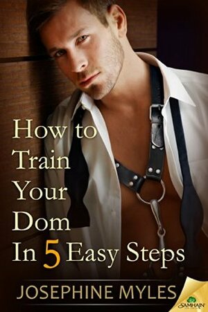 How to Train Your Dom in Five Easy Steps by Josephine Myles