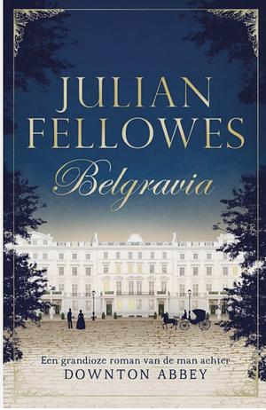 Belgravia by Julian Fellowes