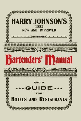 Harry Johnson's New and Improved Illustrated Bartenders' Manual: Or, How to Mix Drinks of the Present Style [1934] by Harry Johnson