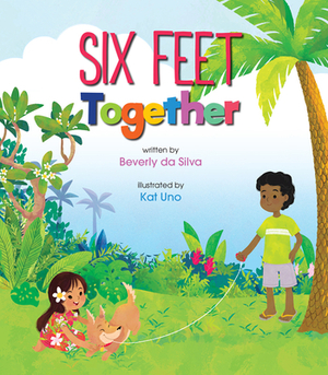 Six Feet Together by Beverly Da Silva