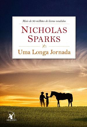 Uma Longa Jornada: dois casais. duas histórias de amor. um romance inesquecível. by Nicholas Sparks