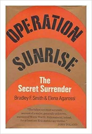 Operation Sunrise by Elena Agarossi, Bradley F. Smith