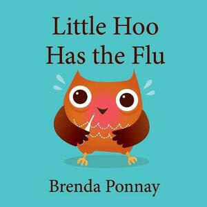 Little Hoo Has the Flu by Brenda Ponnay