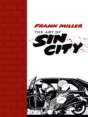 The Art of Sin City by Frank Miller