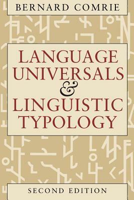 Language Universals and Linguistic Typology: Syntax and Morphology by Bernard Comrie
