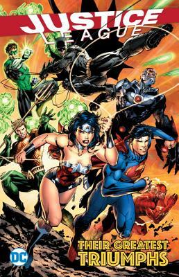 Justice League: Their Greatest Triumphs by Geoff Johns