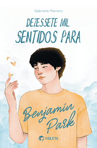 Dezessete Mil Sentidos Para Benjamin Park by Gabrielle Mariano